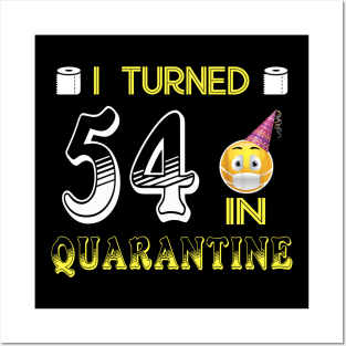 I Turned 54 in quarantine Funny face mask Toilet paper Posters and Art